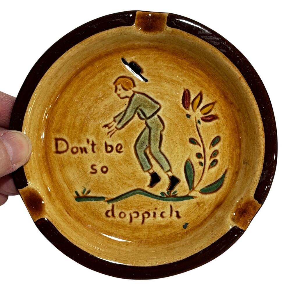Vintage Pennsbury Pennsylvania pottery ashtray dish "Don't be so doppich" saying